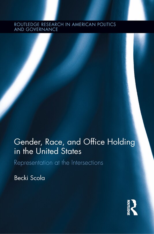 Front cover_Gender, Race, And Office Holding In The United States