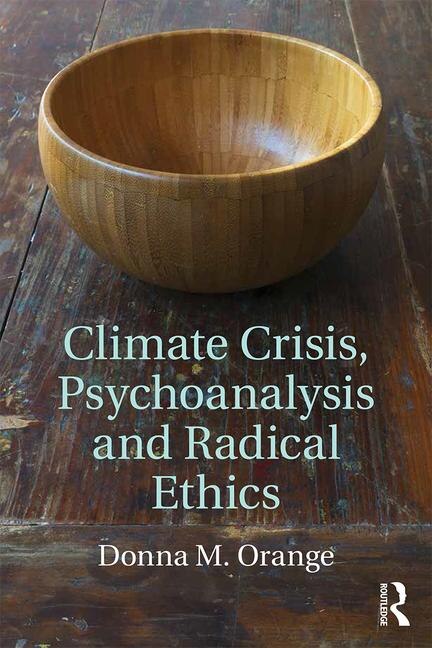 Front cover_Climate Crisis, Psychoanalysis, And Radical Ethics