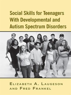Front cover_Social Skills For Teenagers With Developmental And Autism Spectrum Disorders