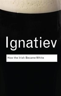 Couverture_How The Irish Became White