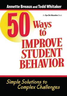 Front cover_50 Ways To Improve Student Behavior