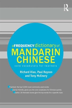 A Frequency Dictionary Of Mandarin Chinese: Core Vocabulary For Learners