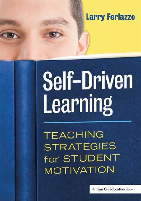 Self-driven Learning: Teaching Strategies For Student Motivation