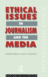 Front cover_Ethical Issues In Journalism And The Media