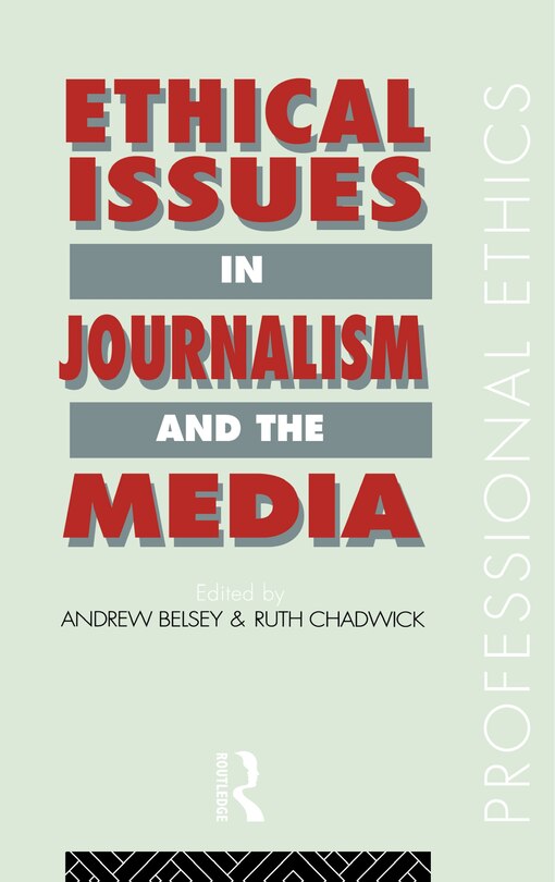 Front cover_Ethical Issues In Journalism And The Media