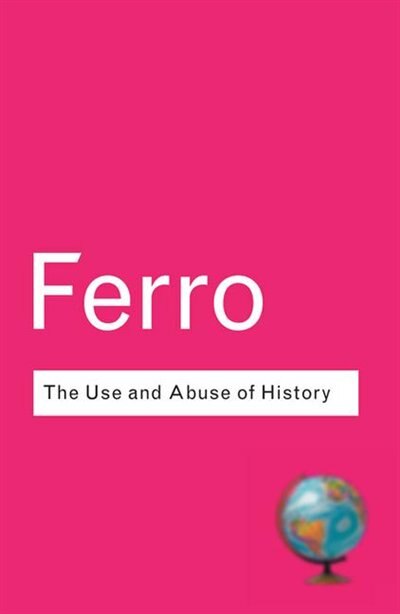 Front cover_The Use And Abuse Of History