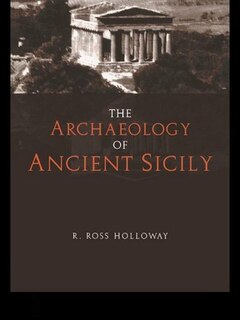 Front cover_The Archaeology Of Ancient Sicily