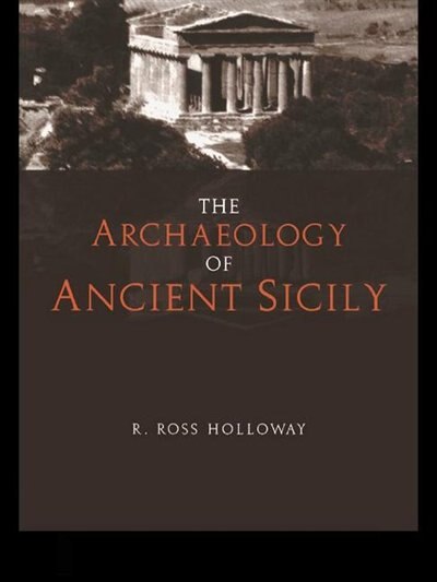 Front cover_The Archaeology Of Ancient Sicily