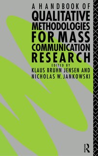 Front cover_A Handbook Of Qualitative Methodologies For Mass Communication Research