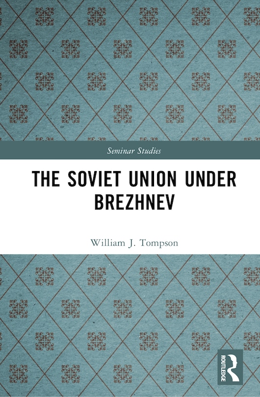 Front cover_The Soviet Union Under Brezhnev