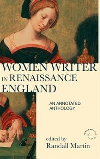 Women Writers In Renaissance England: An Annotated Anthology