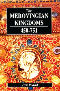 Front cover_The Merovingian Kingdoms 450 - 751