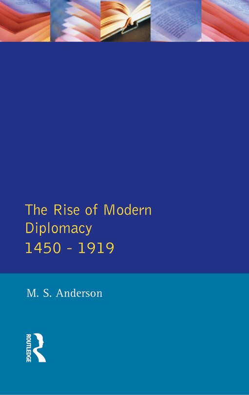 Couverture_The Rise of Modern Diplomacy 1450 - 1919