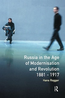 Front cover_Russia in the Age of Modernisation and Revolution 1881 - 1917