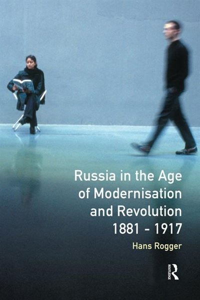 Front cover_Russia in the Age of Modernisation and Revolution 1881 - 1917