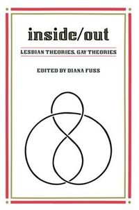 Inside/out: Lesbian Theories, Gay Theories