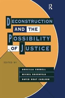 Front cover_Deconstruction And The Possibility Of Justice