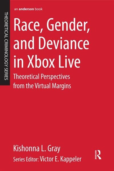 Front cover_Race, Gender, And Deviance In Xbox Live