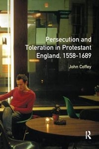 Couverture_Persecution and Toleration in Protestant England 1558-1689