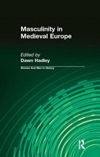 Couverture_Masculinity In Medieval Europe