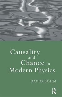 Causality And Chance In Modern Physics