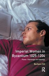 Front cover_Imperial Women In Byzantium 1025-1204