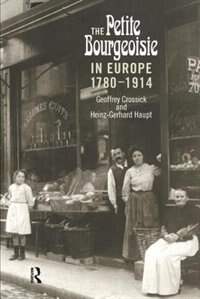 Couverture_The Petite Bourgeoisie in Europe 1780-1914
