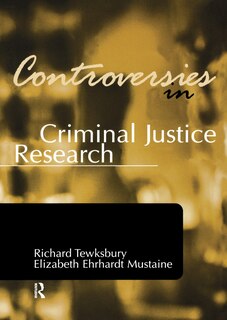 Front cover_Controversies In Criminal Justice Research