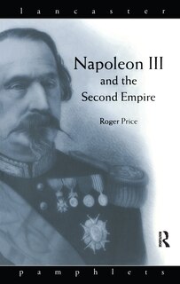 Front cover_Napoleon Iii And The Second Empire