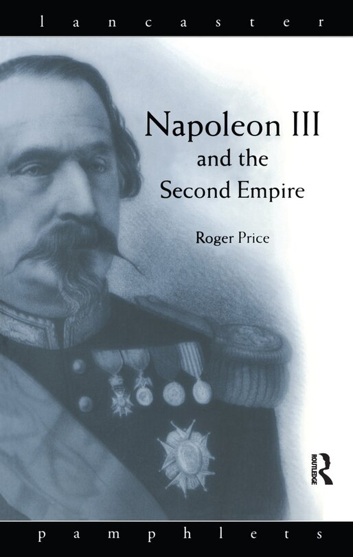 Front cover_Napoleon Iii And The Second Empire