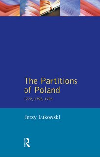 Couverture_The Partitions Of Poland 1772, 1793, 1795