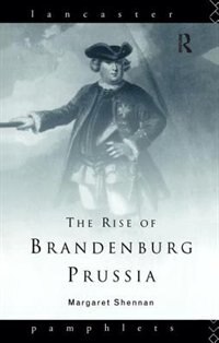 Front cover_The Rise Of Brandenburg-prussia