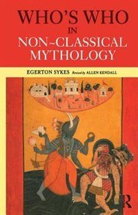 Front cover_Who's Who In Non-classical Mythology
