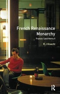 Couverture_French Renaissance Monarchy
