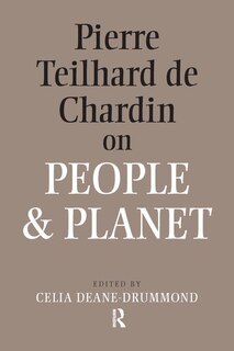 Front cover_Pierre Teilhard De Chardin On People And Planet