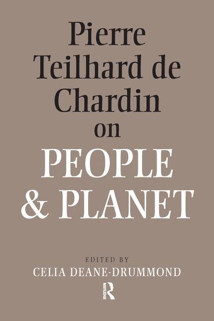 Front cover_Pierre Teilhard De Chardin On People And Planet