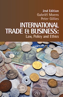 International Trade And Business: Law, Policy And Ethics