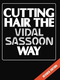 Front cover_Cutting Hair The Vidal Sassoon Way