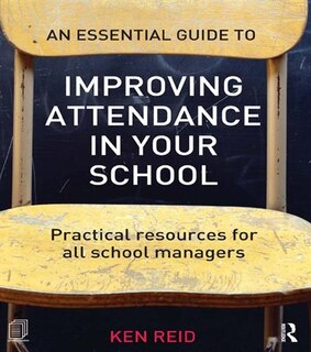 Front cover_An Essential Guide To Improving Attendance In Your School