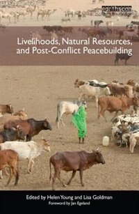 Front cover_Livelihoods, Natural Resources, And Post-conflict Peacebuilding