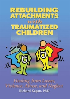 Couverture_Rebuilding Attachments With Traumatized Children