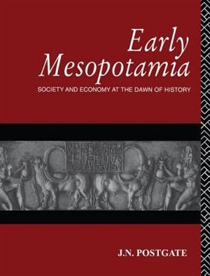 Early Mesopotamia: Society And Economy At The Dawn Of History