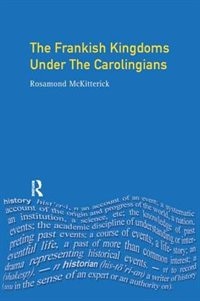 Couverture_The Frankish Kingdoms Under The Carolingians 751-987