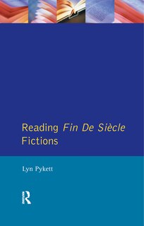 Front cover_Reading Fin De Siecle Fictions