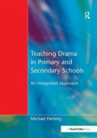 Teaching Drama In Primary And Secondary Schools: An Integrated Approach