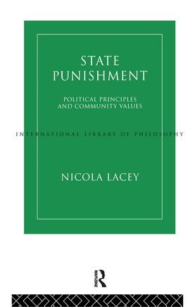 State Punishment: Political Principles and Community Values