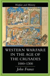 Couverture_Western Warfare In The Age Of The Crusades, 1000-1300