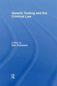 Front cover_Genetic Testing And The Criminal Law