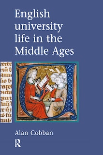 Front cover_English University Life In The Middle Ages