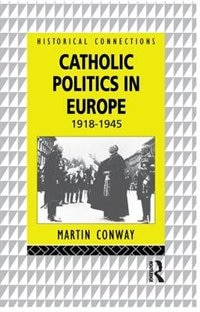 Couverture_Catholic Politics In Europe, 1918-1945
